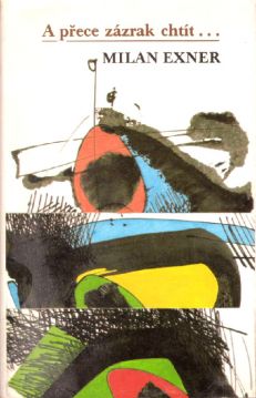 A přece zázrak chtít